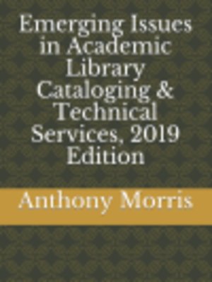 cover image of Emerging Issues in Academic Library Cataloging & Technical Services